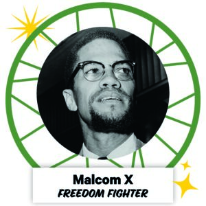 Malcolm X, Freedom Fighter
